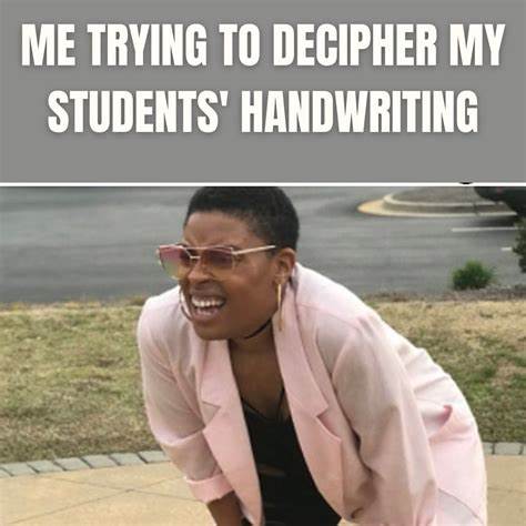 Teacher squinting with text that says me trying to decipher my students' handwriting.